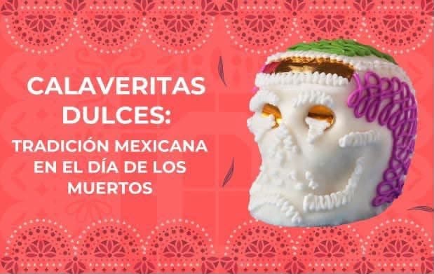 Calaveritas Dulces: Tradición Mexicana